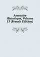 Annuaire Historique, Volume 15 (French Edition), 