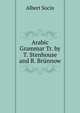 Arabic Grammar Tr. by T. Stenhouse and R. Brunnow., Albert Socin 
