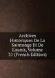 Archives Historiques De La Saintonge Et De L'aunis, Volume 31 (French Edition), 