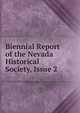 Biennial Report of the Nevada Historical Society, Issue 2, 