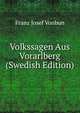 Volkssagen Aus Vorarlberg (Swedish Edition), Franz Josef Vonbun 