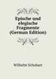 Epische und elegische Fragmente (German Edition), Wilhelm Schubart 