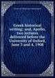 Greek historical writing; and, Apollo, two lectures delivered before the University of Oxford, June 3 and 4, 1908, Ulrich von Wilamowitz-Moellendorff 
