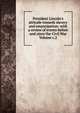 President Lincoln's attitude towards slavery and emancipation: with a review of events before and since the Civil War Volume c.2, 