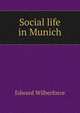 Social life in Munich, Edward Wilberforce 