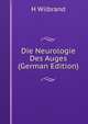 Die Neurologie Des Auges (German Edition), H Wilbrand 