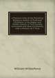 A Practical View of the Prevailing Religious System of Professed Christians, in the Higher and Middle Classes in This Country: Contrasted with Real Christianity. with a Memoir, by T. Price, William Wilberforce 