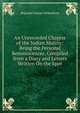 An Unrecorded Chapter of the Indian Mutiny: Being the Personal Reminiscences, Compiled from a Diary and Letters Written On the Spot, Reginald Garton Wilberforce 
