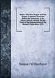 Rome--Her New Dogma and Our Duties: A Sermon, Preached Before the University, at St. Mary's Church, Oxford, On the Feast of the Annunciation of the Blessed Virgin Mary, 1855, Samuel Wilberforce 