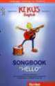 KIKUS-Materialien. Songbook "Hello": Sprachen lernen im Vor- und Grundschulalter, Edgardis Garlin, Stefan Merkle 