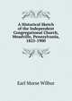 A Historical Sketch of the Independent Congregational Church, Meadville, Pennsylvania, 1825-1900, Earl Morse Wilbur 