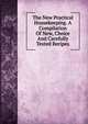 The New Practical Housekeeping. A Compilation Of New, Choice And Carefully Tested Recipes, 