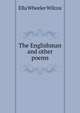 The Englishman and other poems, Ella Wheeler Wilcox 