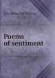 Poems of sentiment, Ella Wheeler Wilcox 