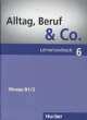 Alltag, Beruf & Co. 6, Lehrerhandbuch, Norbert Becker, Jorg Braunert 
