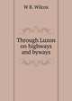 Through Luzon on highways and byways, W B. Wilcox 