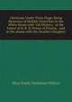 Christmas Under Three Flags: Being Memories of Holiday Festivities in the White House with "old Hickory," in the Palace of H. R. H. Prince of Prussia, . and at the Alamo with the Alcalde's Daughter, Mary Emily Donelson Wilcox 