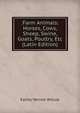 .Farm Animals: Horses, Cows, Sheep, Swine, Goats, Poultry, Etc (Latin Edition), Earley Vernon Wilcox 