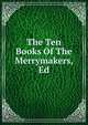 The Ten Books Of The Merrymakers, Ed, 