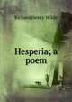 Hesperia; a poem, Richard Henry Wilde 