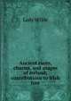 Ancient cures, charms, and usages of Ireland; contributions to Irish lore, Lady Wilde 