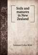 Soils and manures in New Zealand, Leonard John Wild 