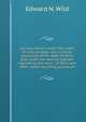 Journal entries under the codes of civil, probate, and criminal procedure of the state of Ohio, also under the several statutes regulating the more . of Ohio, and other states touching journal en, Edward N. Wild 