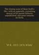 The closing years of Dean Swift's life;: with an appendix, containing several of his poems hitherto unpublished, and some remarks on Stella., W R. 1815-1876 Wilde 
