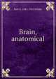 Brain, anatomical, Burt G. 1841-1925 Wilder 