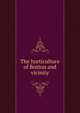 The horticulture of Boston and vicinity, 