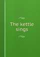 The kettle sings, 