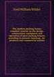The modern packing house; complete treatise on the design, construction, equipment and operation of meat packing houses, according to present American . by-products into commercial articles, Fred William Wilder 