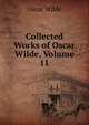 Collected Works of Oscar Wilde, Volume 11, Оскар Уайльд 