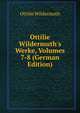 Ottilie Wildermuth's Werke, Volumes 7-8 (German Edition), Ottilie Wildermuth 
