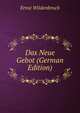 Das Neue Gebot (German Edition), Ernst Wildenbruch 