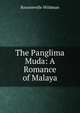 The Panglima Muda: A Romance of Malaya, Rounsevelle Wildman 