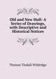 Old and New Hull: A Series of Drawings, with Descriptive and Historical Notices, Thomas Tindall Wildridge 