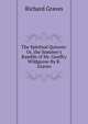 The Spiritual Quixote: Or, the Summer's Ramble of Mr. Geoffry Wildgoose By R. Graves., Richard Graves 