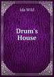 Drum's House, Ida Wild 