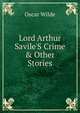 Lord Arthur Savile'S Crime & Other Stories, Оскар Уайльд 