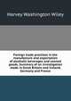 Foreign trade practises in the manufacture and exportation of alcoholic beverages and canned goods. Summary of an investigation made in Great Britain and Ireland, Germany and France, Harvey Washington Wiley 