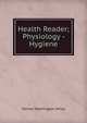Health Reader; Physiology - Hygiene, Harvey Washington Wiley 