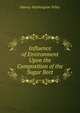 Influence of Environment Upon the Composition of the Sugar Beet, Harvey Washington Wiley 