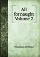 All for naught Volume 2, Woollam Wilfred 
