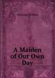 A Maiden of Our Own Day, Florence Wilford 