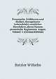Preussische Feldherren und Helden. Kurzgefasste Lebensbilder samtlicher Heerfuhrer, deren Namen preussische Regimenter tragen. Volume 3 (German Edition), Butzler Wilhelm 