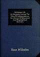 Religious Life In Germany During The Wars Of Independence, In A Series Of Historical And Biographical Sketches, Baur Wilhelm 