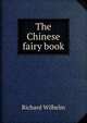The Chinese fairy book, Richard Wilhelm 