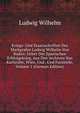 Kriegs- Und Staatsschriften Des Markgrafen Ludwig Wilhelm Von Baden: Ueber Des Spanischen Erbfolgekrieg, Aus Den Archiven Von Karlsruhe, Wien, Und . Und Facsimile, Volume 1 (German Edition), Ludwig Wilhelm 