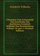 Urkunden Und Actenst?cke Zur Geschichte Des Kurf?rsten Friedrich Wilhelm Von Brandenburg, Volume 14, part 1 (German Edition), Friedrich Wilhelm 